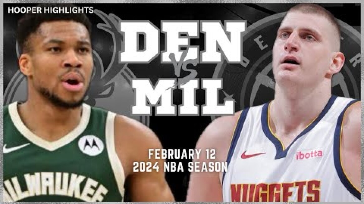 Denver Nuggets vs Milwaukee Bucks Full Game Highlights | Feb 12 | 2024 NBA Season