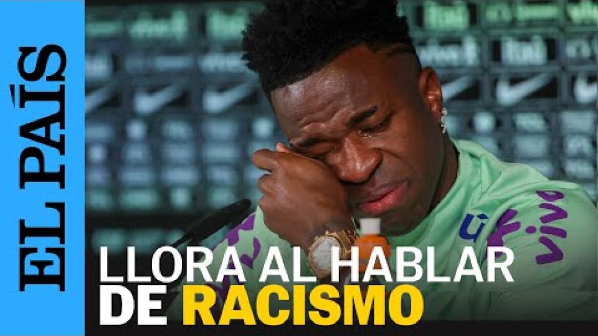 RACISMO | El momento en el que Vinicius rompe a llorar en plena rueda de prensa | EL PAÍS