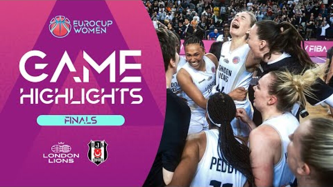 London Lions make history! London v Besiktas | Finals | Highlights | EuroCup Women 2023-24